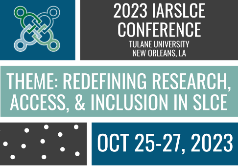 2023 IARSLCE Conference: Redefining Research, Access & Inclusion in SLCE