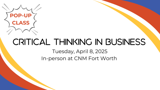 Critical Thinking in Business (Fort Worth 2025)