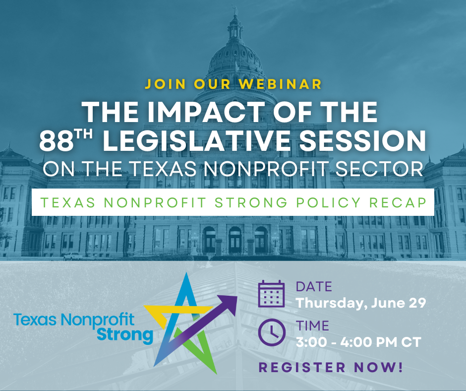 The Impact of the 88th Legislative Session on the Texas Nonprofit Sector: Texas Nonprofit Strong Policy Recap